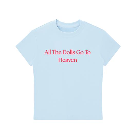 All The Dolls Go To Heaven Tee